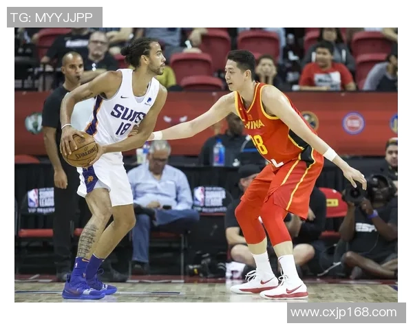 中国男篮与太阳队精彩对决回放全程回顾与分析