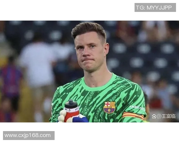 特尔施特根:从青涩门将到世界顶级守护者的辉煌历程与成就分析 特尔施特根:从青涩门将到世界顶级守护者的辉煌历程与成就分析